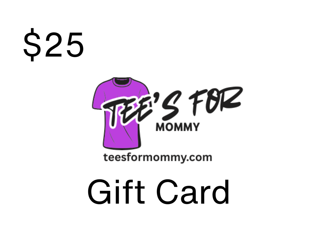 Tee's for Mommy gift card